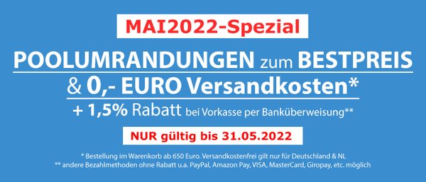 MAI2022 Poolumrandung24.de Aktion für Beckenrandsteine und Anschlussplatten und Zubehör